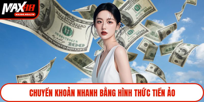 Chuyển khoản nhanh bằng hình thức tiền ảo