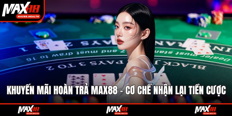 Khuyến mãi hoàn trả max88