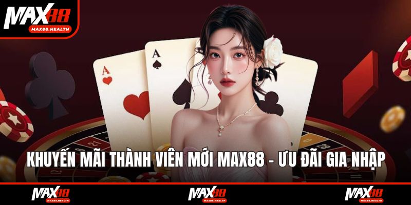 Khuyến mãi thành viên mới max88
