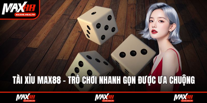 Tài xỉu max88